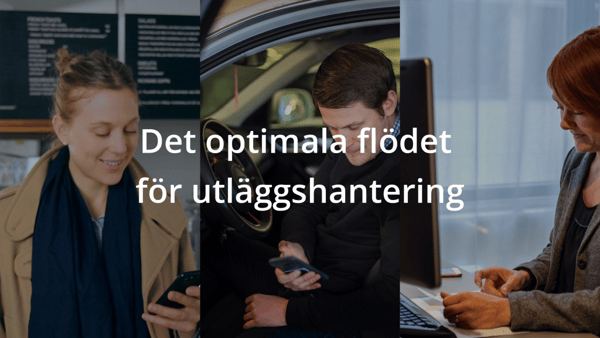 Det optimala flödet för utläggshantering – Redovisa direkt vid köp!